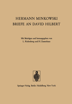 Hermann Minkowski Briefe an David Hilbert von Minkowski,  H., Rüdenberg,  L., Zassenhaus,  H.