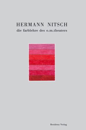 Hermann Nitsch – die farblehre des o. m. theaters von Aigner,  Carl, Nitsch,  Hermann