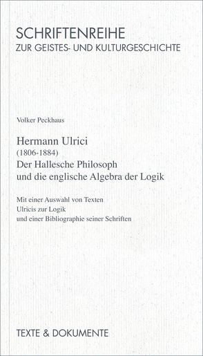 Hermann Ulrici (1806-1884) von Peckhaus,  Volker, Schenk,  Günter, Schwarz,  Beate, Schwarz,  Manfred