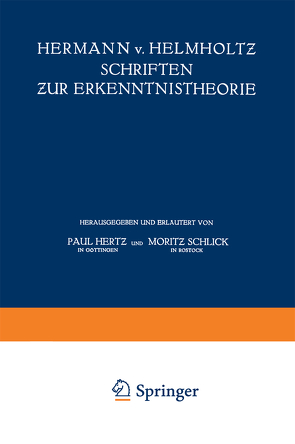 Hermann v. Helmholtz Schriften zur Erkenntnistheorie von Hertz,  Paul, Schlick,  Moritz, von Helmholtz,  Hermann