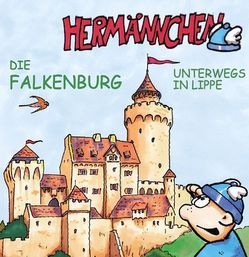 Hermännchen unterwegs in Lippe – Teil 2: Die Falkenburg von Hütte,  Manfred, Schäferjohann,  Mark