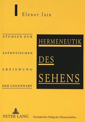 Hermeneutik des Sehens von Jain,  Elenor