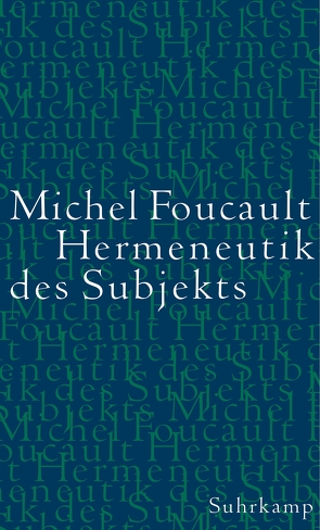 Hermeneutik des Subjekts von Bokelmann,  Ulrike, Foucault,  Michel