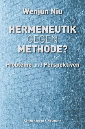 Hermeneutik gegen Methode? von Niu,  Wenjun