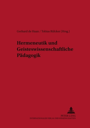 Hermeneutik und Geisteswissenschaftliche Pädagogik von de Haan,  Gerhard, Rülcker,  Tobias