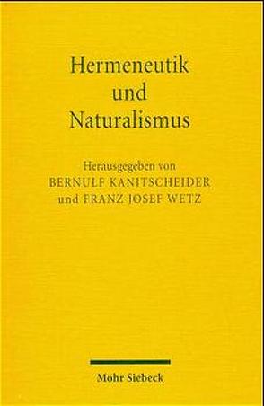 Hermeneutik und Naturalismus von Kanitscheider,  B, Suchan,  B., Wetz,  F J