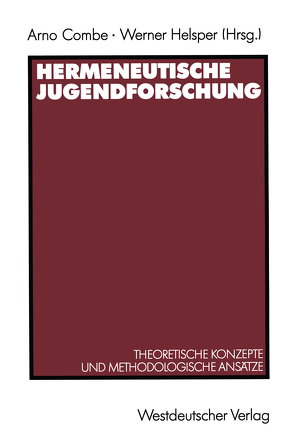 Hermeneutische Jugendforschung von Combe,  Arno, Helsper,  Werner