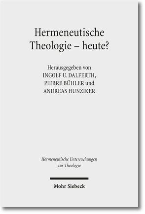 Hermeneutische Theologie – heute? von Buehler,  Pierre, Dalferth,  Ingolf U., Hunziker,  Andreas