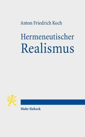 Hermeneutischer Realismus von Koch,  Anton Friedrich