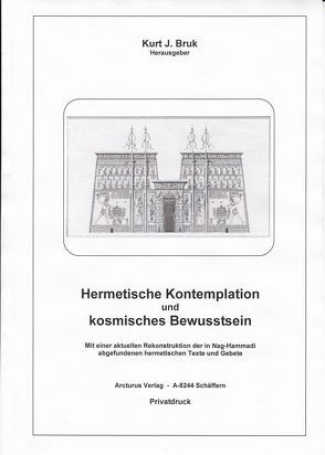 Hermetische Kontemplation und kosmisches Bewusstsein von Bruk,  Kurt J