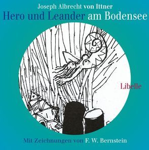 Hero und Leander am Bodensee von Bernstein,  F W, Faude,  Ekkehard, Ittner,  Joseph A von