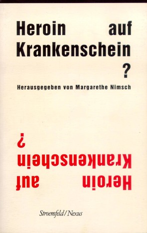 Heroin auf Krankenschein? von Nimsch,  Margarete