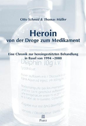 Heroin – von der Droge zum Medikament von Mueller,  Thomas, Schmid,  Otto