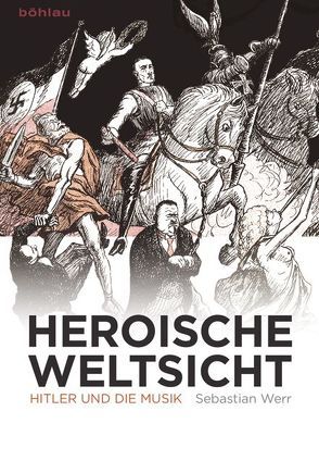 Heroische Weltsicht von Werr,  Sebastian