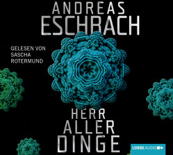 Herr aller Dinge von Eschbach,  Andreas, Rotermund,  Sascha