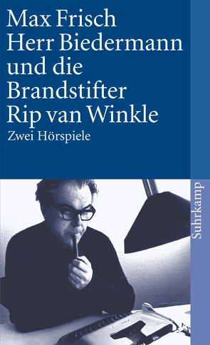 Herr Biedermann und die Brandstifter. Rip van Winkle von Frisch,  Max