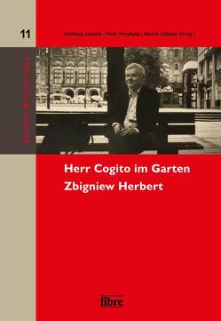 Herr Cogito im Garten. Zbigniew Herbert von Lawaty,  Andreas, Przybyła,  Piotr, Zybura,  Marek