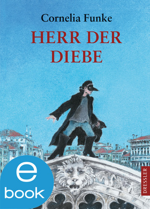 Herr der Diebe von Funke,  Cornelia