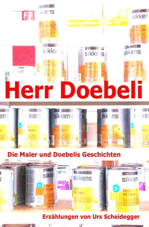 Herr Doebeli von Scheidegger,  Urs