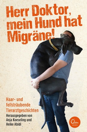 Herr Doktor, mein Hund hat Migräne! von Abidi,  Heike, Koeseling,  Anja