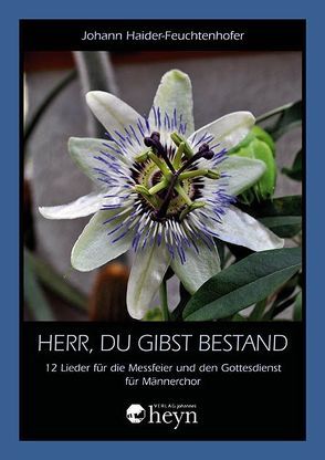 Herr, du gibst Bestand von Haider-Feuchtenhofer,  Johann