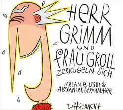 Herr Grimm und Frau Groll zerkugeln sich von Laibl,  Melanie, Strohmaier,  Alexander