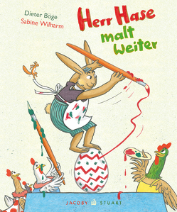 Herr Hase malt weiter von Böge,  Dieter, Wilharm,  Sabine