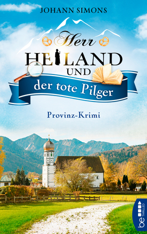 Herr Heiland und der tote Pilger von Simons,  Johann