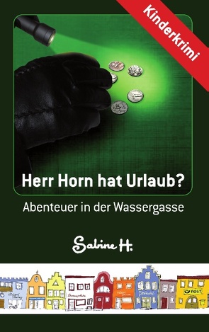 Herr Horn hat Urlaub? von H.,  Sabine