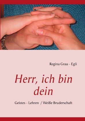 Herr, ich bin dein von Grau - Egli,  Regina