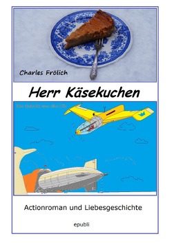 Herr Käsekuchen von Frölich,  Charles