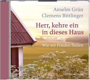 Herr, kehre ein in dieses Haus von Bittlinger,  Clemens, Grün,  Anselm