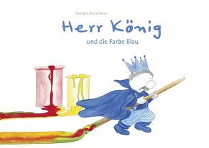 Herr König und die Farbe Blau von Buschhaus,  Carsten