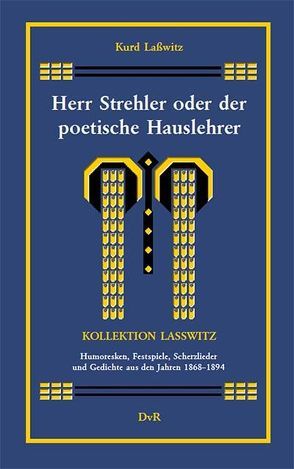 Herr Strehler oder der poetische Hauslehrer von Lasswitz,  Kurd, Reeken,  Dieter von