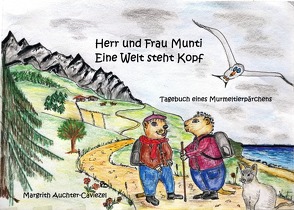 Herr und Frau Munti, Eine Welt steht Kopf von Auchter,  Peter, Auchter-Caviezel,  Margrith