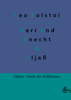 Herr und Knecht & Iljaß von Gröls-Verlag,  Redaktion, Tolstoi,  Leo