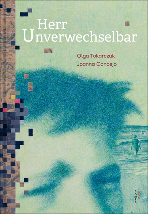 Herr Unverwechselbar von Concejo,  Joanna, Quinkenstein,  Lothar, Tokarczuk,  Olga