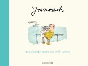 Herr Wondrak rettet die Welt, juchhe! von Janosch