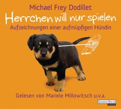 Herrchen will nur spielen von Frey Dodillet,  Michael, Millowitsch,  Mariele