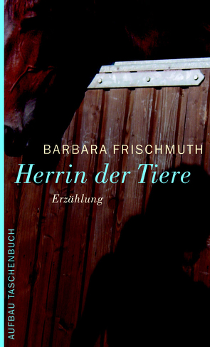 Herrin der Tiere von Frischmuth,  Barbara