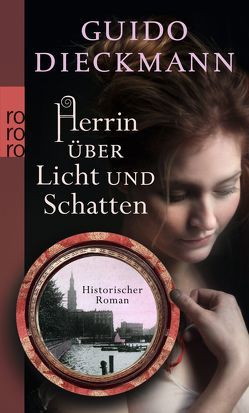 Herrin über Licht und Schatten von Dieckmann,  Guido