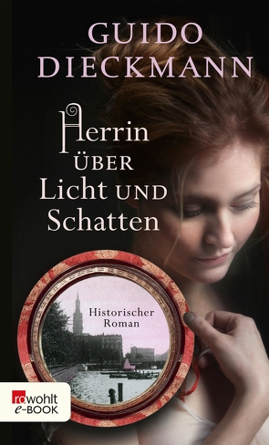 Herrin über Licht und Schatten von Dieckmann,  Guido