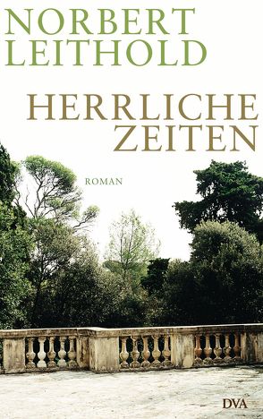 Herrliche Zeiten von Leithold,  Norbert