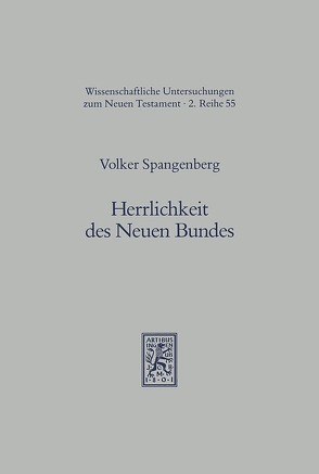 Herrlichkeit des Neuen Bundes von Spangenberg,  Volker