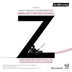 Herrn Zetts Betrachtungen, oder Brosamen, die er fallen ließ, aufgelesen von seinen Zuhörern von Enzensberger,  Hans Magnus, Fricke,  Peter, Lampen,  Ulrich, Manteuffel,  Felix von, Samel,  Udo