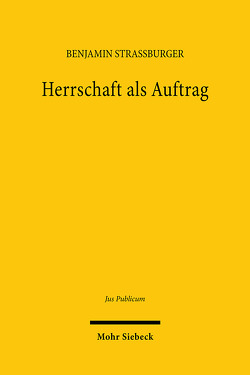 Herrschaft als Auftrag von Straßburger,  Benjamin