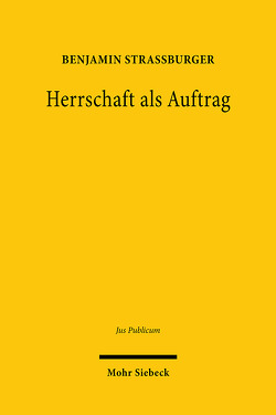 Herrschaft als Auftrag von Straßburger,  Benjamin