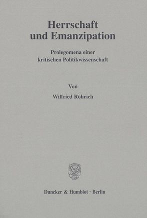 Herrschaft und Emanzipation. von Röhrich,  Wilfried