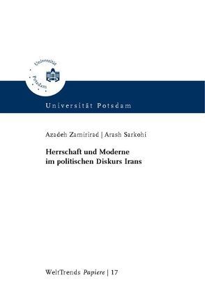 Herrschaft und Moderne im politischen Diskurs Irans von Sarkohi,  Arash, Zamirirad,  Azadeh