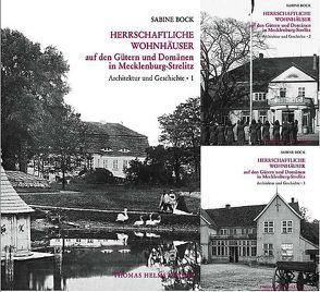 Herrschaftliche Wohnhäuser auf den Gütern und Domänen in Mecklenburg-Strelitz von Bock,  Sabine, Helms,  Thomas